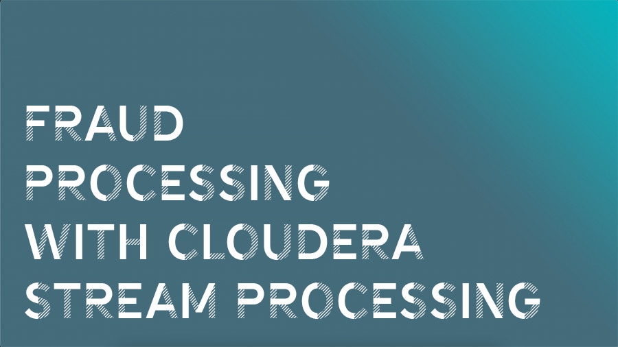 Procesamiento de fraudes con Cloudera Stream Processing